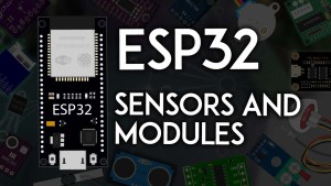 ESP32: 35 Free Guides for Sensors and Modules