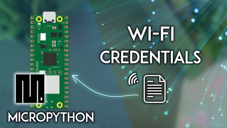 Raspberry Pi Pico W Save Network Credentials on a Separate File MicroPython